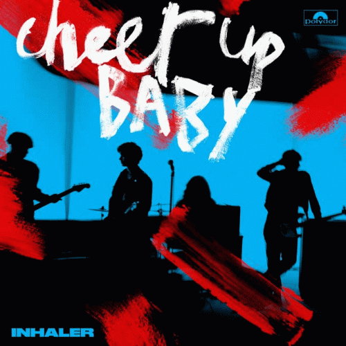 Inhaler : Cheer Up Baby